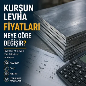 Kurşun levha fiyatlarını etkileyen kalınlık, ölçü, miktar ve uygulama koşulları.